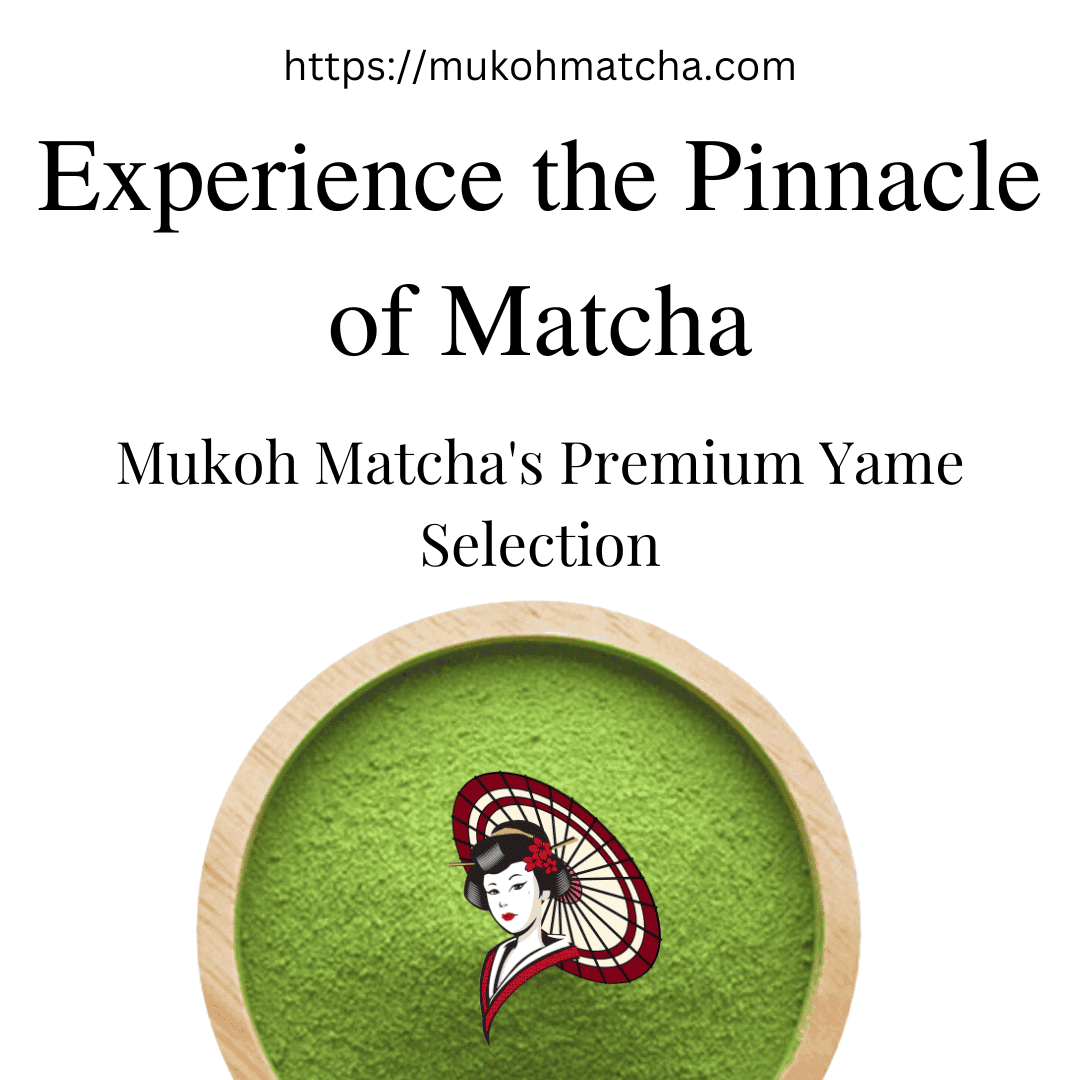 A Journey to the Heart of Japan: Experience the Luxury of Mukoh Matcha