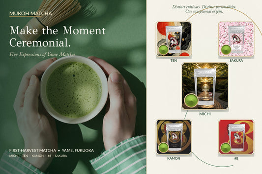 Five Expressions of Yame Matcha | Mukoh Matcha