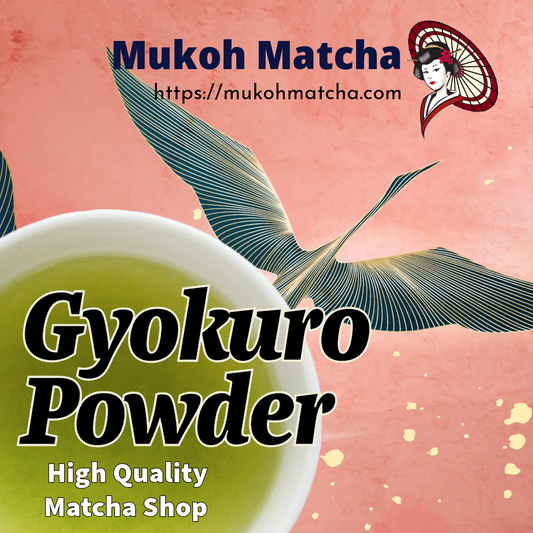 The Art of Gyokuro Powder: An Exquisite Matcha Experience at Mukoh Matcha